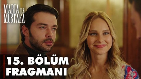 Maria ile Mustafa dizisi 15. Bölüm Fragmanı izle, "Dünya bir yana, evlat bir yana!"