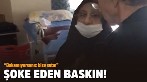 Şoke eden baskın: Bakamıyorsanız bize satın