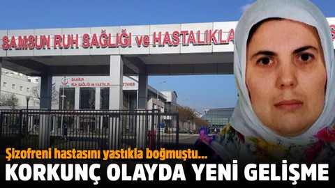 Şizofreni hastasını yastıkla boğmuştu... Korkunç olayda yeni gelişme