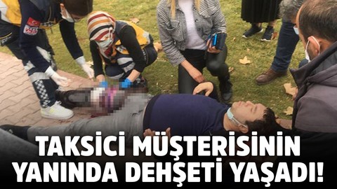 Yer: Konya... Taksici müşterisinin yanında dehşeti yaşadı!