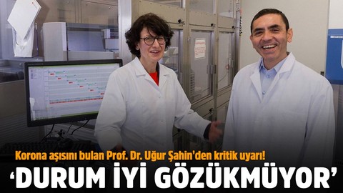 Uğur Şahin'den kritik yeni açıklama: Durum iyi gözükmüyor