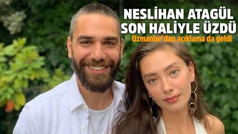 Sefirin Kızı'nın Nare'si Neslihan Atagül son haliyle hayranlarını üzdü! Açıklama geldi