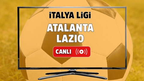 Atalanta - Lazio Canlı maç izle