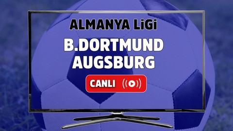 Borussia Dortmund – Augsburg Canlı izle