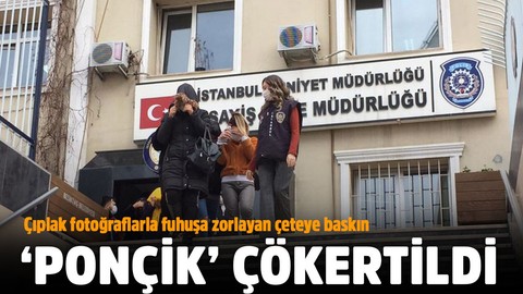 'Ponçik' fuhuş çetesi çökertildi