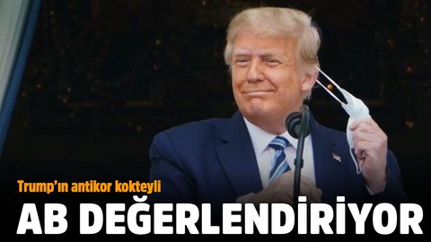 Trump'ın antikor kokteyli AB değerlendirmesinde