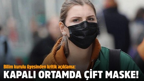 Bilim Kurulu Üyesi Ateş Kara: Kapalı ortamda çift maske kullanılmalı