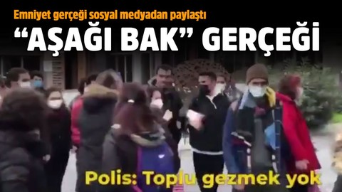 Emniyet’ten 'aşağı bak' açıklaması: Yalandan bir slogan