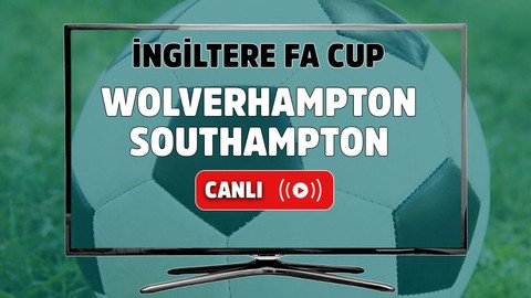 Wolverhampton – Southampton Maçı Canlı izle