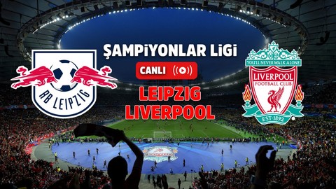 Leipzig – Liverpool Canlı maç izle