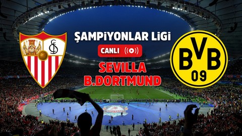 Sevilla – Borussia Dortmund Canlı maç izle