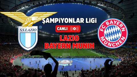 Lazio – Bayern Münih Canlı maç izle