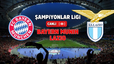 Bayern Münih – Lazio Canlı maç izle