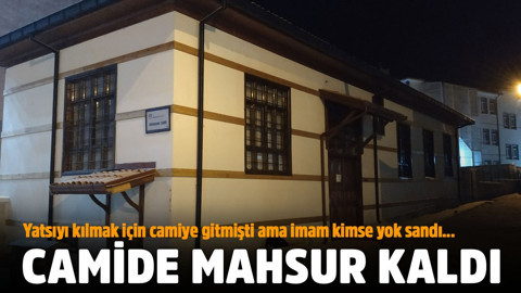 Namazdan sonra camide mahsur kaldı, polis kurtardı