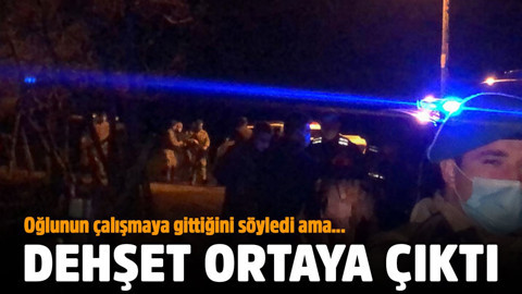 Oğlunun çalışmaya gittiğini söyledi ama... Dehşet ortaya çıktı