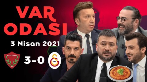 Hatayspor 3 - 0 Galatasaray - Ertem Şener ile VAR Odası - 3 Nisan 2021