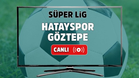 Hatayspor – Göztepe Canlı maç izle