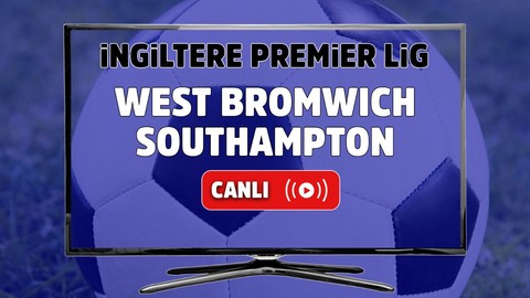 West Bromwich – Southampton Canlı maç izle