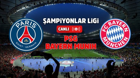 PSG – Bayern Münih Canlı maç izle