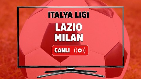 Lazio - Milan Canlı maç izle