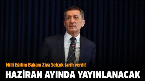 Milli Eğitim Bakanı Ziya Selçuk tarih verdi!