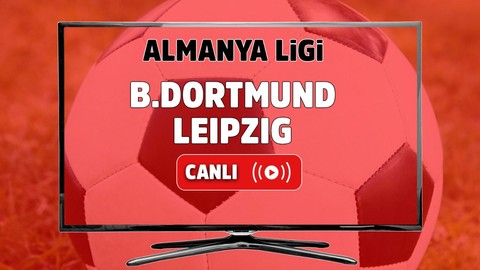 Borussia Dortmund – Leipzig Canlı izle