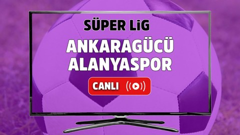 Ankaragücü – Alanyaspor Canlı maç izle