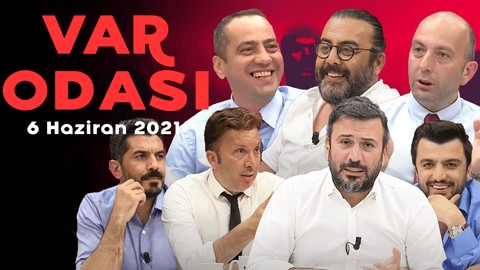 Ertem Şener ile VAR Odası - 6 Haziran 2021