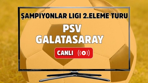 PSV - Galatasaray Canlı maç izle