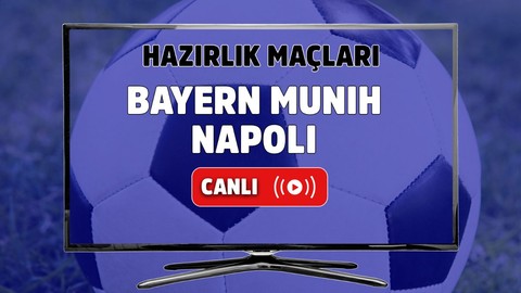 Bayern Münih – Napoli Canlı maç izle