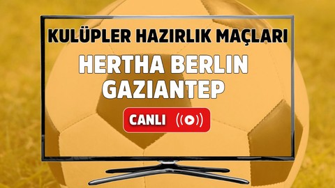 Hertha Berlin – Gaziantep Canlı maç izle