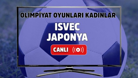 İsveç – Japonya Canlı maç izle