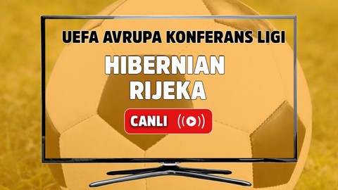 Hibernian – Rijeka Canlı Maç İzle