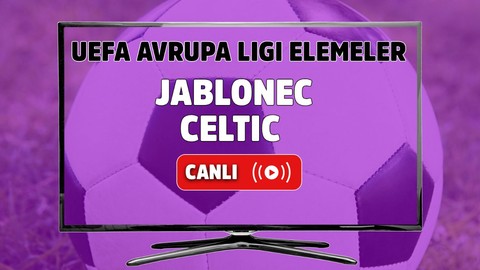 Jablonec – Celtic Canlı Maç İzle