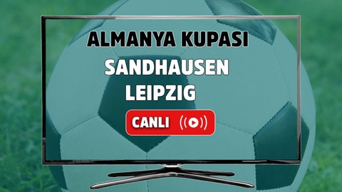 Sandhausen - Leipzig Canlı maç izle