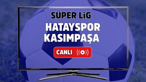 Hatayspor – Kasımpaşa Canlı maç izle