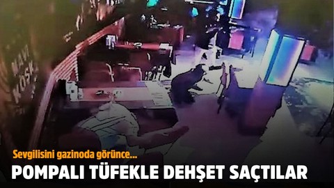 Gazinoda kız arkadaşını görünce dehşet saçtı! Pompalı tüfekle mekanı taradı