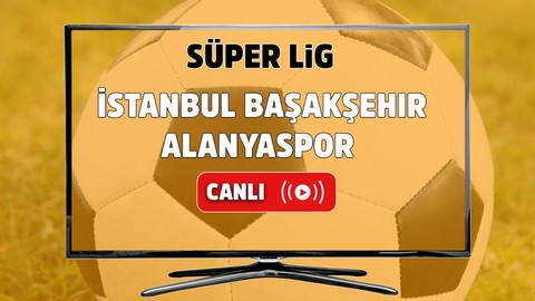 İstanbul Başakşehir – Alanyaspor Canlı maç izle