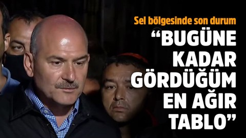 Bakan Soylu: Yaşadığımız sel bugüne kadar gördüğüm en ağır tablo