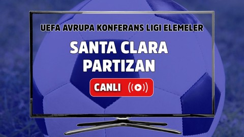 Santa Clara – Partizan Canlı Maç İzle