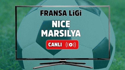 Nice - Marsilya Canlı maç izle