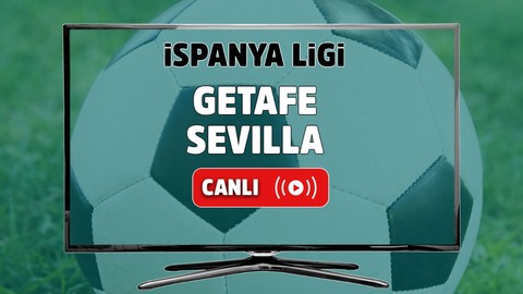 Getafe Sevilla Canlı maç izle