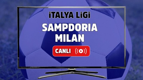 Sampdoria Milan Canlı maç izle