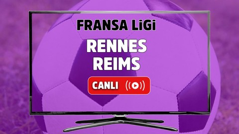 Rennes - Reims Canlı maç izle I Fransa Lig 1