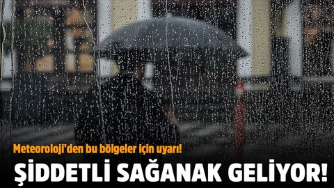 Meteoroloji uyardı! Bu bölgeler yağışa teslim!