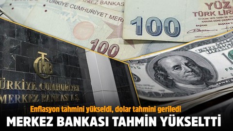 Merkez Bankası dolar ve enflasyon tahminini açıkladı