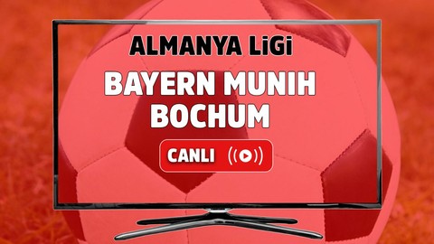 Bayern Münih – Bochum Canlı maç izle