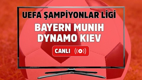 Bayern Münih – Dynamo Kiev Canlı maç izle