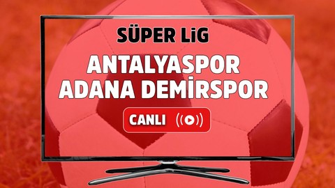 Antalyaspor – Adana Demirspor Canlı maç izle