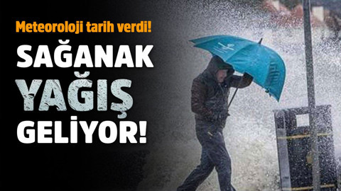 Meteoroloji uyardı! Sağanak geliyor